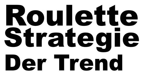 der trend roulette|Der Trend Roulette Strategie Georg Liebering .